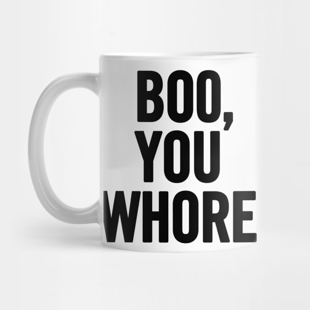 Boo, You Whore by sergiovarela